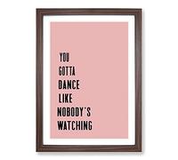 Dance Like Nobody's Watching Typography Framed Print | A2 Walnut Framed Wall Art | Ready to Hang | Modern Positive Affirmations Picture | Living Room Bedroom Lounge Office
