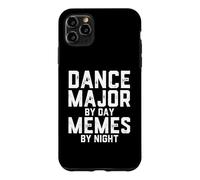 Dance Major By Day Memes By Night Choreography Art Student Case for iPhone 11 Pro Max