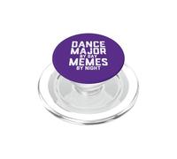 Dance Major By Day Memes By Night Choreography Art Student PopSockets PopGrip for MagSafe