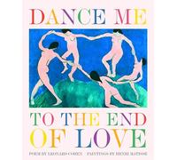 Dance Me to the End of Love (Art & Poetry)