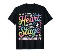 Dance Mom Heart on Stage Rainbow Comp Weekend Son Daughter T-Shirt