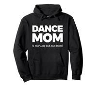 DANCE MOM (i can't, my kid has dance) Busy Dancing Mother Pullover Hoodie