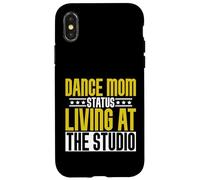 Dance Mom Status Living at the Studio Dance Mom Case for iPhone X/XS
