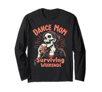 Dance Mom Surviving Comp Weekend Long Sleeve T-Shirt