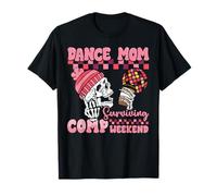 Dance Mom Surviving Comp Weekend Skeleton Coffee Mothers Day T-Shirt