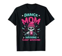 Dance Mom Surviving Comp Weekend T-Shirt