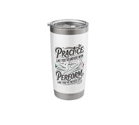 Dance Motivational Quote Dancer Ballet Dancing Training Stainless Steel Insulated Tumbler