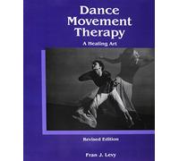 Dance/Movement Therapy: A Healing Art
