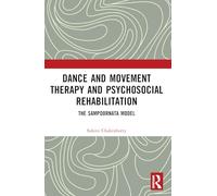 Dance Movement Therapy and Psycho-social Rehabilitation: The Sampoornata Model