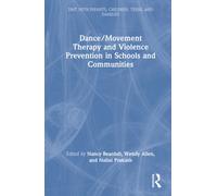 Dance/Movement Therapy and Violence Prevention in Schools and Communities