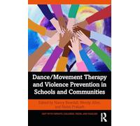 Dance/Movement Therapy and Violence Prevention in Schools and Communities (DMT with Infants, Children, Teens and Families)