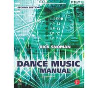 Dance Music Manual: Tools, Toys, and Techniques