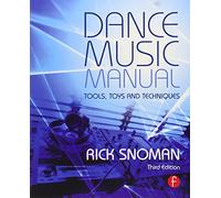 Dance Music Manual: Tools, Toys, and Techniques