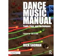 Dance Music Manual: Tools, Toys, and Techniques