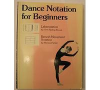Dance Notation for Beginners: Labanotation and Benesh Movement Notation