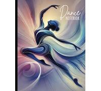 Dance Notebook: Journal for Choreographers and Dance Enthusiasts | Lined 8.5x11 | 150 Pages | Dance Notebook for Teachers and Dance Students