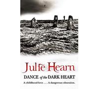 Dance of the Dark Heart: A tormented soul . . . an all-consuming love.