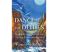 Dance of the Deities: Searching for Our Once and Future Egalitarian Society