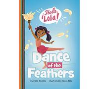 Dance of the Feathers (¡Hola, Lola!)