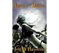 Dance of the Goblins: 1 (The Goblin Trilogy)