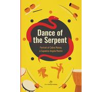 Dance of the Serpent: Portrait of Cobra Mansa, a Capoeira Angola Mestre: 5 (Unsung Heroes in Black History)
