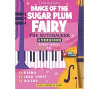 Dance of the Sugar Plum Fairy I Tchaikovsky I 6 Versions - Sheet Music EASY to HARD: The Nutcracker I Piano, Guitar and More I For Kids And Adults I Video Tutorials