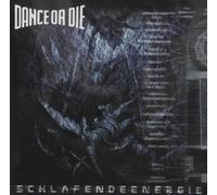 Dance Or Die - Schlafendeenergie