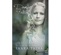 Dance Pastor: A Practical Manual for Equipping Dancers to Release the Kingdom of Heaven