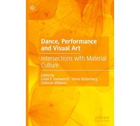 Dance, Performance and Visual Art: Intersections with Material Culture – Palgrave Macmillan