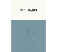 Dance Practice Notebook - Male Dancer: Lined Pages for Practice Notes and Guidance