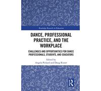 Dance, Professional Practice, and the Workplace: Challe - Pickard, Angela - Paperback -13/12/2021