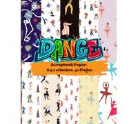 Dance Scrapbook Paper 8.5 x 11 Inches, 40 Pages: 20 Double Sided Sheets with 10 Unique Designs - Vol I
