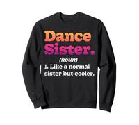 Dance Sister Noun Definition Dancing Girls Dancer Dictionary Sweatshirt