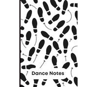 Dance Steps Journal: A 6x9 Lined Notebook for Dancers, Choreography & Movement Notes