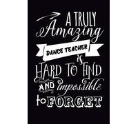 Dance Teacher Gift: 6x9 Lined, 110 pages, Funny Notebook for Dance Coach, Appreciation and Original Gag Gift for dance or hip hop lovers to write in, perfect for women/men