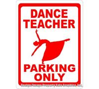 Dance Teacher Parking Only Sign Gift Dancing Instructor Teachers 8X12 Inches