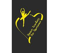 Dance Teachers Are Awesome: Dance Teacher Journal Writing Notebook Appreciation Gift
