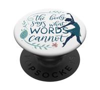 Dance The Body Says What Words Cannot Ballet PopSockets Adhesive PopGrip