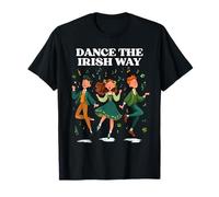 Dance the Irish Way St. Patrick’s Day T-Shirt