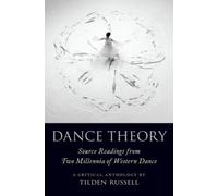 Dance Theory : Source Readings from Two Millennia of Western Dance