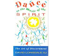 Dance to the Music of the Spirit: Art of Discernment