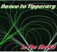 Dance to the Tipperary - IN THE GHETTO CD - 21C 1999