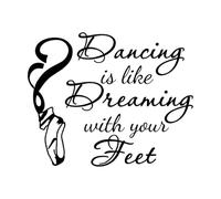 Dance Wall Decal Stickers Dancing is Like Dreaming with Your Feet Quotes Dancer Ballerina Ballet Shoes Wall Art Mural Small - 42x52cm