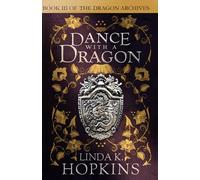 Dance with a Dragon: 3 (The Dragon Archives)