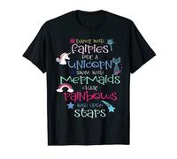 Dance with Fairies ride a Unicorn swim with Mermaids chase T-Shirt
