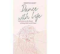 Dance With Life: Reflections on the Beauty on Being both Lost & Found (1)