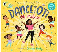 Dance with Oti: The Bird Jive: Step into a sparkling world of dance with Oti and friends - The perfect picture book for readers age 3+