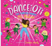 Dance with Oti: The Turtle Tango: Step into a sparkling world of dance with Oti and friends - The perfect picture book for readers age 3+