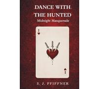 Dance with the Hunted: Midnight Masquerade-The spellbinding paranormal romance debut you won't be able to put down! (The Dance with the Hunted Series)
