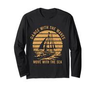 Dance with The Waves Move with The Sea Sailing Quote Long Sleeve T-Shirt